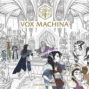 Critical Role: Vox Machina Coloring Book -- Critical Role